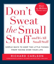 Don’t Sweat the Small Stuff and It’s All Small Stuff