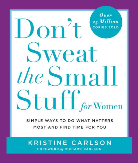 Don’t Sweat the Small Stuff for Women