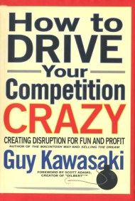 How to Drive Your Competition Crazy