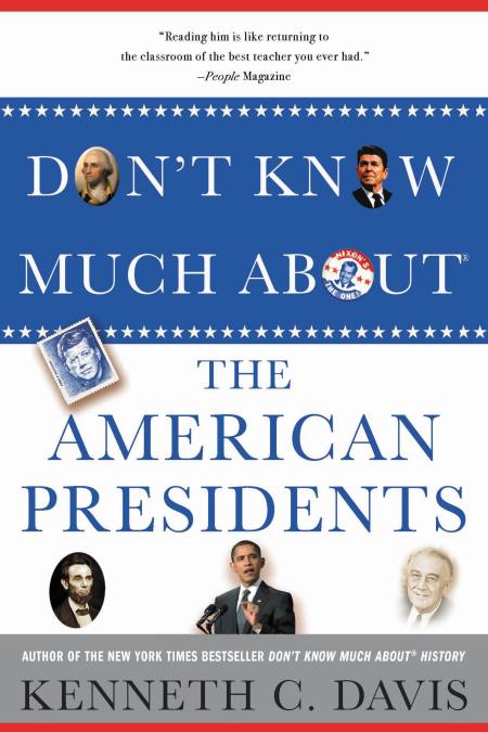 Don’t Know Much About® the American Presidents