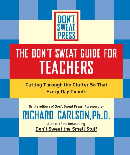 The Don’t Sweat Guide for Teachers