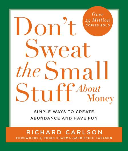 Don’t Sweat the Small Stuff About Money