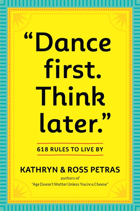 "Dance First. Think Later"