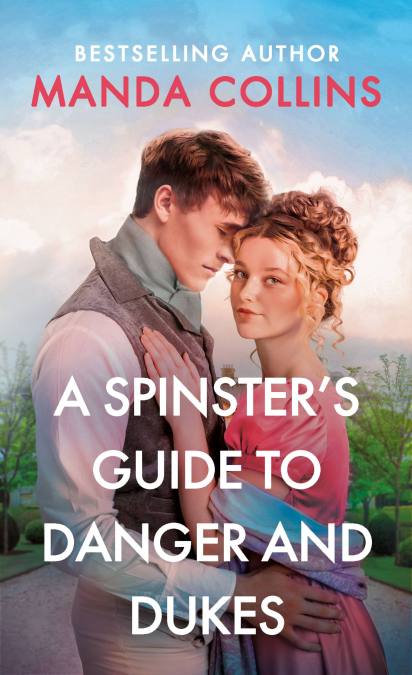 A Spinster’s Guide to Danger and Dukes