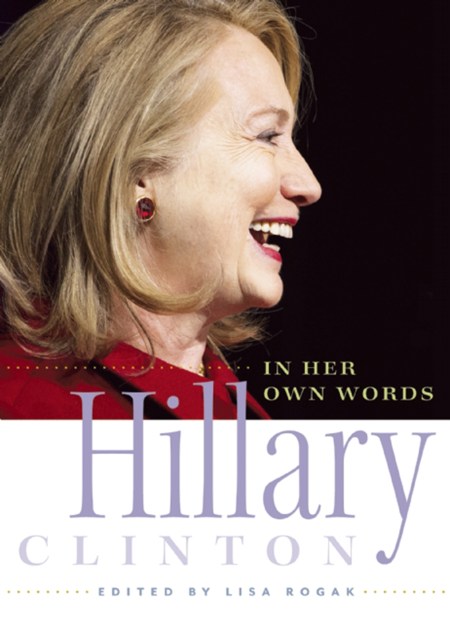 Hillary Clinton in Her Own Words