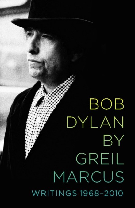 Bob Dylan by Greil Marcus