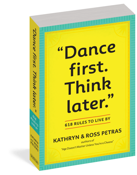 "Dance First. Think Later"