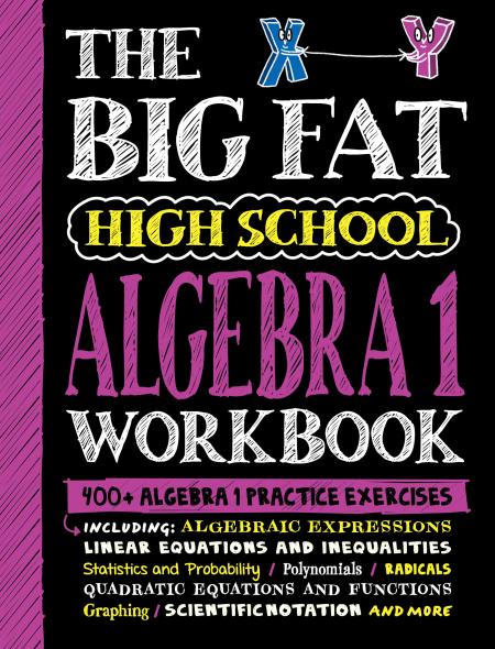 The Big Fat High School Algebra 1 Workbook