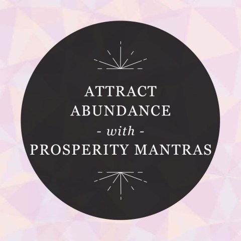 Attract Abundance with Prosperity Mantras