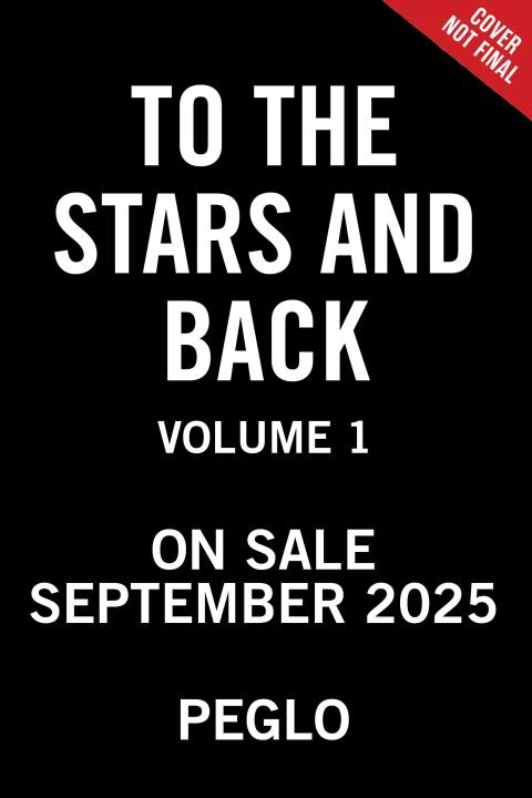 To the Stars and Back (A Graphic Novel)