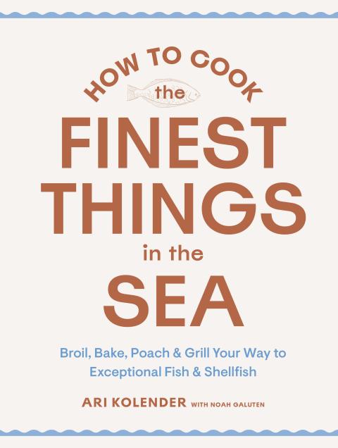 How to Cook the Finest Things in the Sea