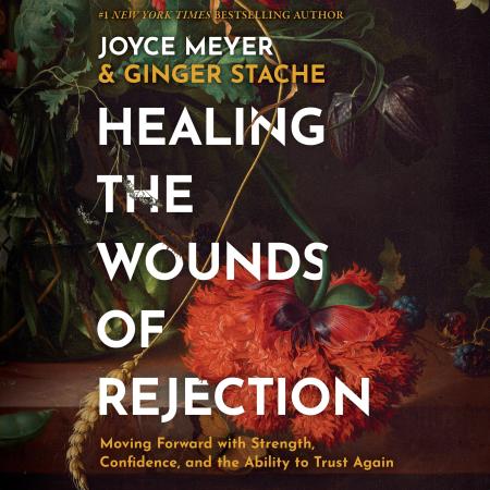 Healing the Wounds of Rejection